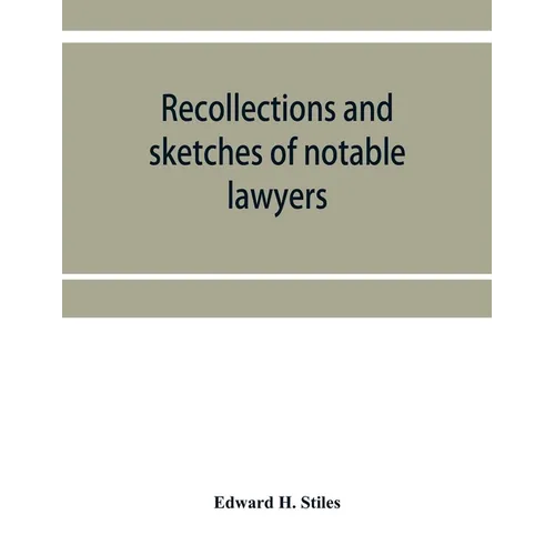 Recollections and sketches of notable lawyers and public men of early Iowa belonging to the first and second generations: with anecdotes and incidents