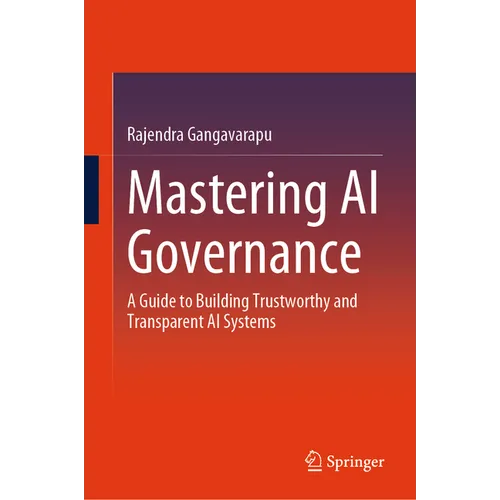Mastering AI Governance: A Guide to Building Trustworthy and Transparent AI Systems