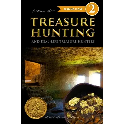 Treasure Hunting and Real-Life Treasure Hunters - Level 2 Reader