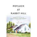 Potluck at Rabbit Hill: Memories of Life with the Rabbit Hill Baptist Church Community