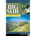 Hiking & Backpacking Big Sur: Your Complete Guide to the Trails of Big Sur, Ventana Wilderness, and Silver Peak Wilderness