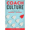 Coach Culture: A Playbook for Winning in Business