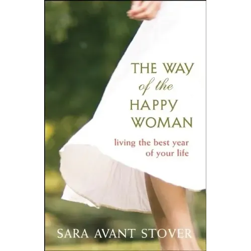 The Way of the Happy Woman: Living the Best Year of Your Life