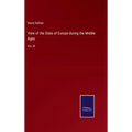 View of the State of Europe during the Middle Ages: Vol. III