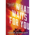 What Waits for You