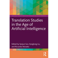 Translation Studies in the Age of Artificial Intelligence