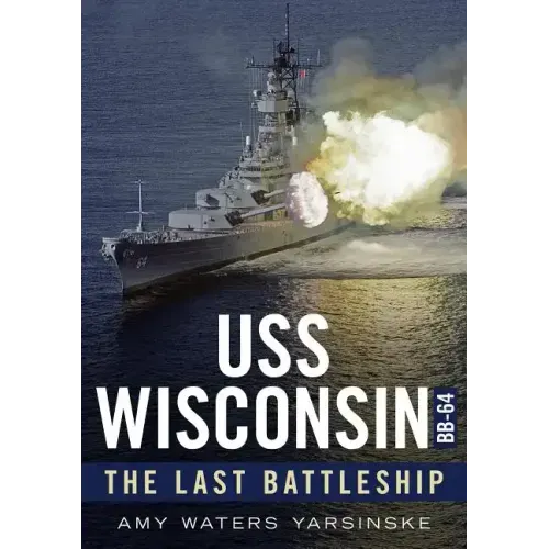 USS Wisconsin - The Last Battleship