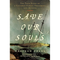 Save Our Souls: The True Story of a Castaway Family, Treachery, and Murder