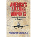 America's Amazing Airports: Connecting Communities to the World