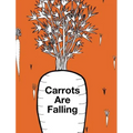 Carrots Are Falling