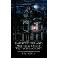 Haunted Deland and the Ghosts of West Volusia County