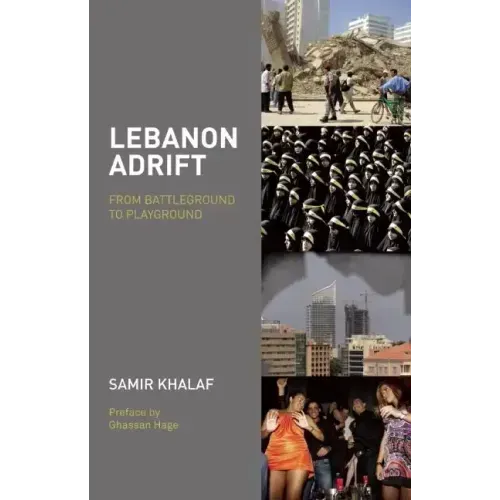 Lebanon Adrift: From Battleground to Playground