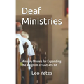 Deaf Ministries: Ministry Models for Expanding the Kingdom of God, 4th Ed.