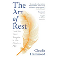 The Art of Rest: How to Find Respite in the Modern Age