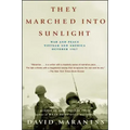 They Marched Into Sunlight: War and Peace Vietnam and America October 1967