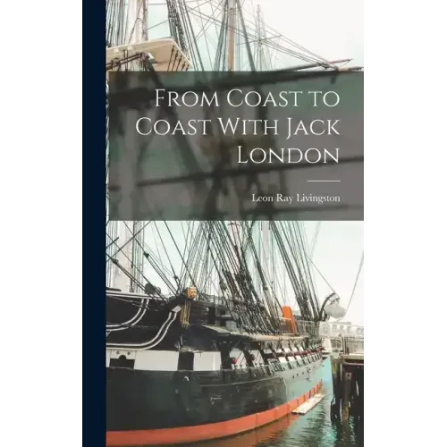 From Coast to Coast With Jack London