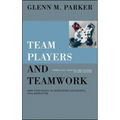 Team Players and Teamwork: New Strategies for Developing Successful Collaboration