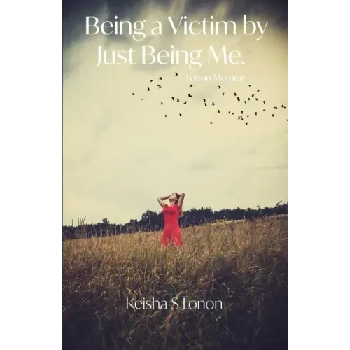 Being a Victim by Just Being Me: Lonon Memoir