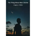 The Thing About Men: Stories