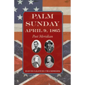 Palm Sunday: April 9, 1865 - Post Meridian