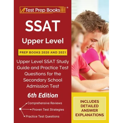 SSAT Upper Level Prep Books 2020 and 2021: Upper Level SSAT Study Guide and Practice Test Questions for the Secondary School Admission Test [6th Editi