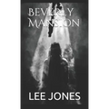 Beverly Mansion: A Ghost Story
