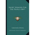 Short Sermons For The People (1847)
