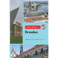Dresden Travel Guide: Where to Go & What to Do