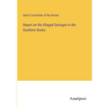 Report on the Alleged Outrages in the Southern States
