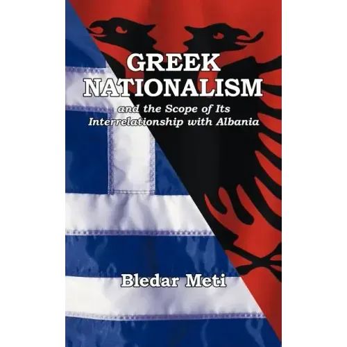 Greek Nationalism and the Scope of Its Interrelationship with Albania