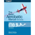 The Basic Aerobatic Manual: With Spin and Upset Recovery Techniques