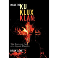 Inside the Ku Klux Klan: The Rise and Fall of a Grand Dragon