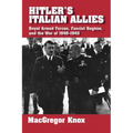Hitler's Italian Allies: Royal Armed Forces, Fascist Regime, and the War of 1940-43