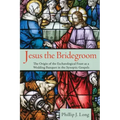 Jesus the Bridegroom