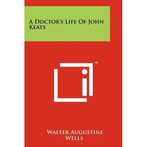 A Doctor's Life Of John Keats