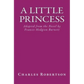 A Little Princess: Adapted from the Novel by Frances Hodgson Burnett