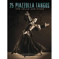 25 Piazzolla Tangos for Cello and Piano