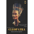 Cleopatra: The Egyptian Queen: The Entire Life Story