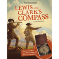 Lewis and Clark's Compass: What an Artifact Can Tell Us about the Historic Expedition