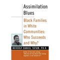 Assimilation Blues: Black Families in White Communities, Who Succeeds and Why