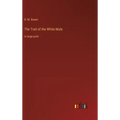 The Trail of the White Mule: in large print