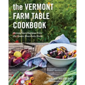 The Vermont Farm Table Cookbook: Homegrown Recipes from the Green Mountain State