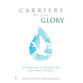Carriers of the Glory: Becoming a Friend of the Holy Spirit