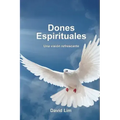 Dones Espirituales: Una vision refrescante
