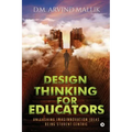 Design Thinking for Educators: Unleashing Imaginnovation Ideas Being Student Centric