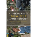 Citizens' Media against Armed Conflict: Disrupting Violence in Colombia