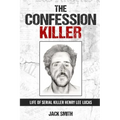The Confession Killer: Life of Serial Killer Henry Lee Lucas