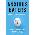 Anxious Eaters: Why We Fall for Fad Diets