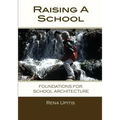 Raising a School: Foundations for School Architecture