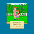 Bella Picks Blueberries: Read & Eat Series